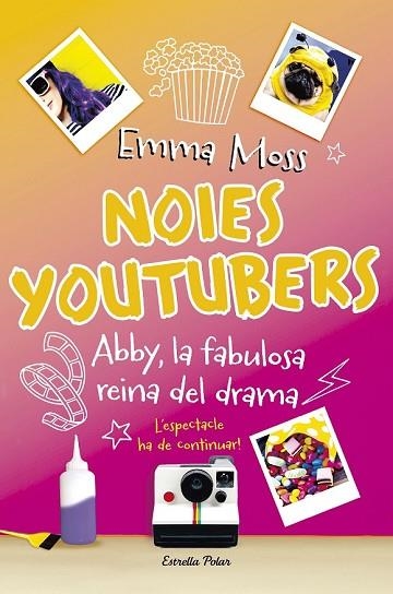 ABBY, LA FABULOSA REINA DEL DRAMA (NOIES YOUTUBERS 2) | 9788491374329 | MOSS, EMMA | Llibreria Drac - Librería de Olot | Comprar libros en catalán y castellano online