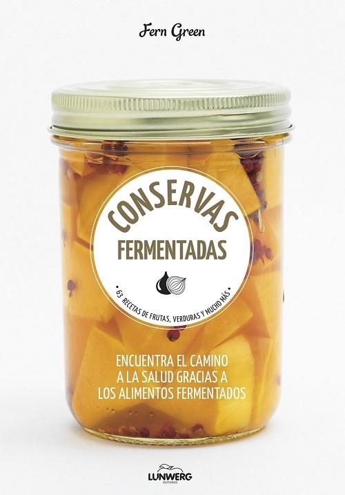 CONSERVAS FERMENTADAS | 9788416489992 | GREEN, FERN | Llibreria Drac - Librería de Olot | Comprar libros en catalán y castellano online