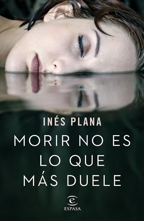 MORIR NO ES LO QUE MÁS DUELE | 9788467051490 | PLANA, INÉS | Llibreria Drac - Llibreria d'Olot | Comprar llibres en català i castellà online