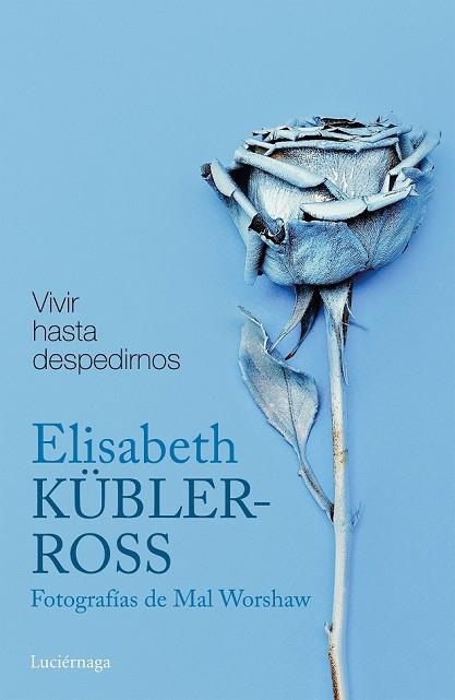 VIVIR HASTA DESPEDIRNOS | 9788416694884 | KÜBLER-ROSS, ELISABETH | Llibreria Drac - Librería de Olot | Comprar libros en catalán y castellano online