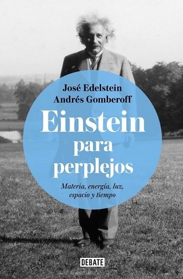 EINSTEIN PARA PERPLEJOS | 9788499928289 | EDELSTEIN, JOSE; GOMBEROFF, ANDRES | Llibreria Drac - Llibreria d'Olot | Comprar llibres en català i castellà online