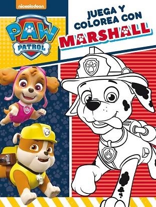 JUEGA Y COLOREA CON MARSHALL (PAW PATROL - PATRULLA CANINA. ACTIVIDADES) | 9788448849535 | NICKELODEON | Llibreria Drac - Llibreria d'Olot | Comprar llibres en català i castellà online