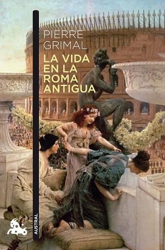 VIDA EN LA ROMA ANTIGUA, LA | 9788408180258 | GRIMAL, PIERRE | Llibreria Drac - Llibreria d'Olot | Comprar llibres en català i castellà online