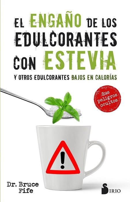 ENGAÑO DE LOS EDULCORANTES CON ESTEVIA Y OTROS EDULCORANTES BAJOS EN CALORIAS, EL | 9788417030575 | FIFE, BRUCE | Llibreria Drac - Llibreria d'Olot | Comprar llibres en català i castellà online