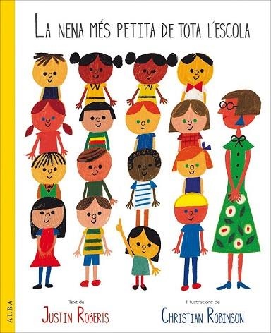 NENA MÉS PETITA DE TOTA LA ESCOLA, LA | 9788490653975 | ROBERTS, JUSTIN | Llibreria Drac - Llibreria d'Olot | Comprar llibres en català i castellà online