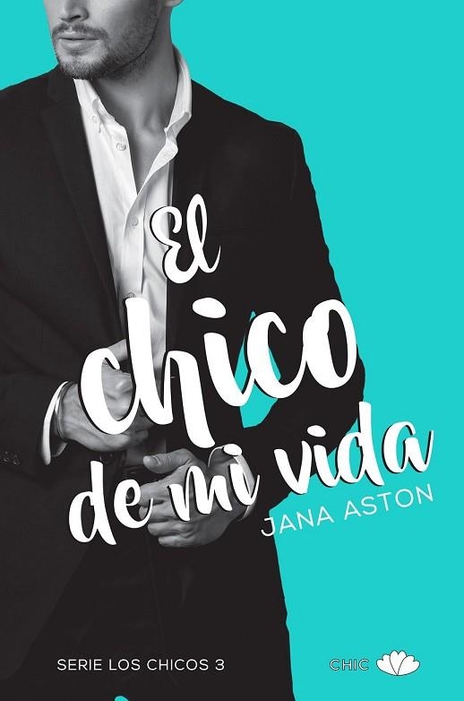 CHICO DE MI VIDA, EL (SERIE LOS CHICOS 3) | 9788416223930 | ASTON, JANA | Llibreria Drac - Llibreria d'Olot | Comprar llibres en català i castellà online