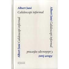 CALIDOSCOPI INFORMAL | 9788494732287 | JANE, ALBERT | Llibreria Drac - Llibreria d'Olot | Comprar llibres en català i castellà online