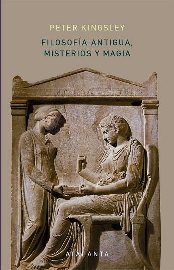 FILOSOFÍA ANTIGUA, MISTERIOS Y MAGIA | 9788494729720 | KINGSLEY, PETER | Llibreria Drac - Llibreria d'Olot | Comprar llibres en català i castellà online