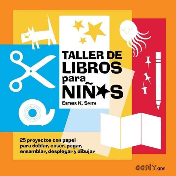 TALLER DE LIBROS PARA NIÑOS | 9788425230912 | SMITH, ESTHER K. | Llibreria Drac - Llibreria d'Olot | Comprar llibres en català i castellà online