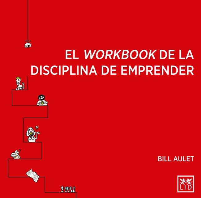 WORKBOOK DE LA DISCIPLINA DE EMPRENDER, EL | 9788416624270 | AULET, BILL | Llibreria Drac - Llibreria d'Olot | Comprar llibres en català i castellà online