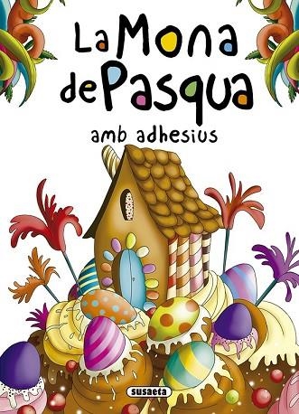 MONA DE PASQUA AMB ADHESIUS, LA (CONTES I TRADICIONS CATALANES) | 9788467759488 | VV.AA. | Llibreria Drac - Llibreria d'Olot | Comprar llibres en català i castellà online