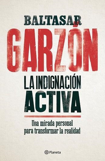 INDIGNACIÓN ACTIVA, LA | 9788408179832 | GARZÓN, BALTASAR | Llibreria Drac - Llibreria d'Olot | Comprar llibres en català i castellà online