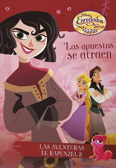 ENREDADOS. LA SERIE. LOS OPUESTOS SE ATRAEN | 9788416917099 | DISNEY | Llibreria Drac - Llibreria d'Olot | Comprar llibres en català i castellà online