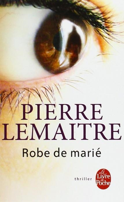 ROBE DE MARIÉ | 9782253120605 | LEMAITRE, PIERRE | Llibreria Drac - Llibreria d'Olot | Comprar llibres en català i castellà online