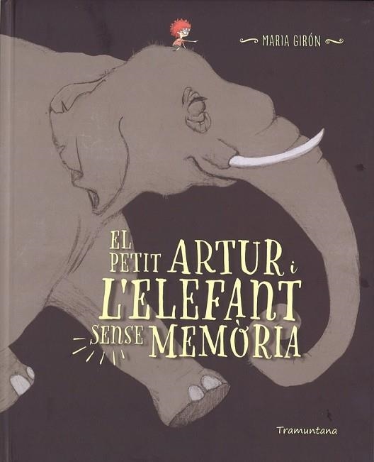 PETIT ARTUR I L'ELEFANT SENSE MEMORIA, EL | 9788416578696 | GIRON FIGEROLA, MARIA | Llibreria Drac - Llibreria d'Olot | Comprar llibres en català i castellà online