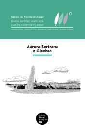 AURORA BERTRANA A GINEBRA | 9788484585077 | VILALLONGA VIVES, MARIÀNGELA | Llibreria Drac - Librería de Olot | Comprar libros en catalán y castellano online