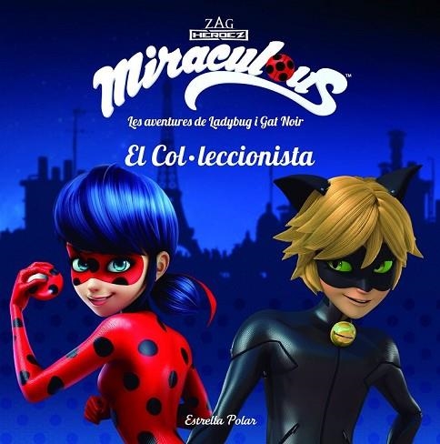 MIRACULOUS. LES AVENTURES DE LADYBUG I GAT NOIR. EL COL·LECCIONISTA | 9788491374534 | PRODIGIOSA-MIRACULOUS | Llibreria Drac - Llibreria d'Olot | Comprar llibres en català i castellà online