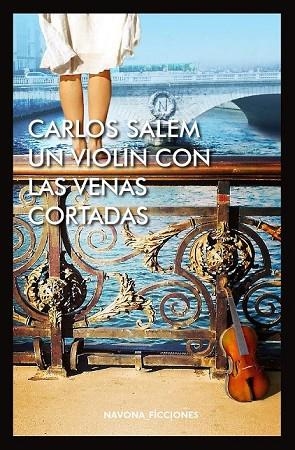 VIOLÍN CON LAS VENAS CORTADAS, UN | 9788417181130 | SALEM, CARLOS | Llibreria Drac - Librería de Olot | Comprar libros en catalán y castellano online