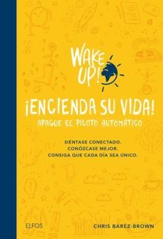 WAKE UP! ENCIENDA SU VIDA. APAGUE EL PILOTO AUTOMÁTICO | 9788416965069 | BÁREZ-BROWN, CHRIS | Llibreria Drac - Llibreria d'Olot | Comprar llibres en català i castellà online