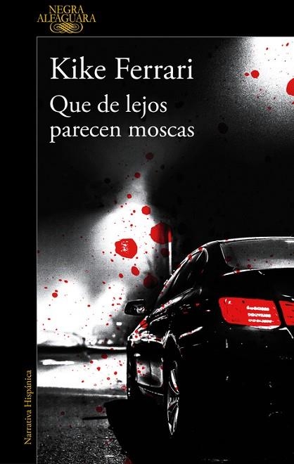 QUE DE LEJOS PARECEN MOSCAS | 9788420431932 | FERRARI, KIKE | Llibreria Drac - Llibreria d'Olot | Comprar llibres en català i castellà online