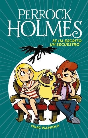 SE HA ESCRITO UN SECUESTRO (SERIE PERROCK HOLMES 7) | 9788490438916 | PALMIOLA, ISAAC | Llibreria Drac - Llibreria d'Olot | Comprar llibres en català i castellà online