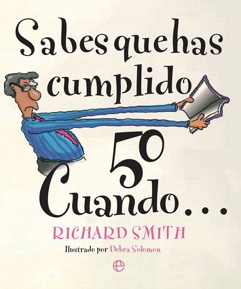 SABES QUE HAS CUMPLIDO 50 CUANDO? | 9788491642190 | SMITH, RICHARD | Llibreria Drac - Librería de Olot | Comprar libros en catalán y castellano online