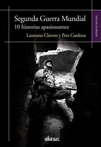 SEGUNDA GUERRA MUNDIAL | 9788416967964 | CARDONA, PERE; CLAVERO, LAUREANO | Llibreria Drac - Llibreria d'Olot | Comprar llibres en català i castellà online