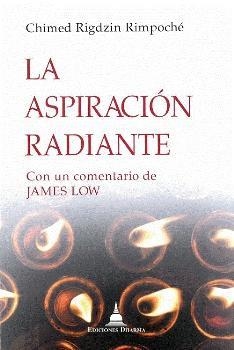 ASPIRACIÓN RADIANTE, LA | 9788494532788 | RIMPOCHE, CHIMED RIGDZIN | Llibreria Drac - Llibreria d'Olot | Comprar llibres en català i castellà online