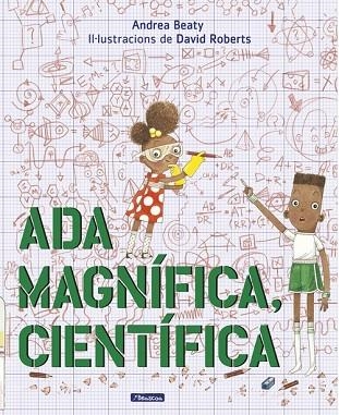 ADA MAGNÍFICA, CIENTÍFICA (CATALA) | 9788448849672 | BEATY, ANDREA; ROBERTS, DAVID | Llibreria Drac - Llibreria d'Olot | Comprar llibres en català i castellà online