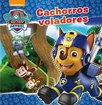 CACHORROS VOLADORES (PAW PATROL - PATRULLA CANINA. PRIMERAS LECTURAS) | 9788448849689 | NICKELODEON | Llibreria Drac - Llibreria d'Olot | Comprar llibres en català i castellà online