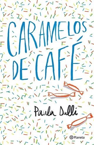 CARAMELOS DE CAFÉ | 9788408180616 | DALLI, PAULA | Llibreria Drac - Llibreria d'Olot | Comprar llibres en català i castellà online