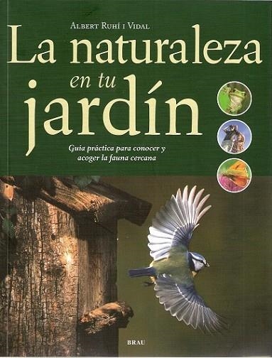 NATURALEZA EN TU JARDÍN, LA | 9788495946997 | RUHÍ VIDAL, ALBERT | Llibreria Drac - Llibreria d'Olot | Comprar llibres en català i castellà online