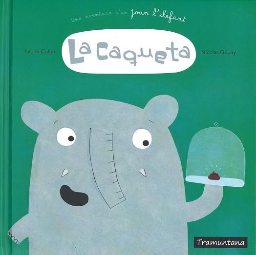 CAQUETA, LA (JOAN L'ELEFANT) | 9788416578832 | COHEN, LAURIE; GOUNY, NICOLAS | Llibreria Drac - Librería de Olot | Comprar libros en catalán y castellano online