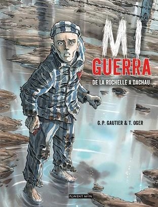 MI GUERRA DE LA ROCHELLE A DACHAU | 9788492444571 | OGER, TIBURCE | Llibreria Drac - Llibreria d'Olot | Comprar llibres en català i castellà online