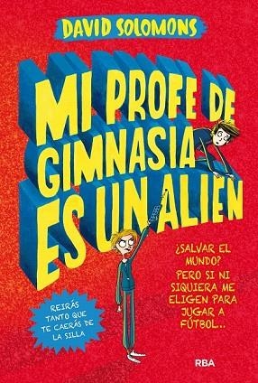 MI PROFE DE GIMNASIA ES UN ALIEN | 9788427212930 | SOLOMONS , DAVID | Llibreria Drac - Llibreria d'Olot | Comprar llibres en català i castellà online