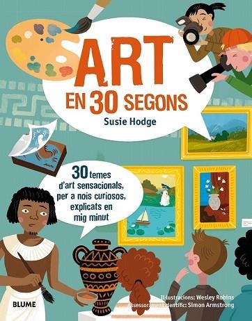 ART EN 30 SEGONS | 9788417254148 | HODGE, SUSIE; ROBINS, WESLEY | Llibreria Drac - Llibreria d'Olot | Comprar llibres en català i castellà online