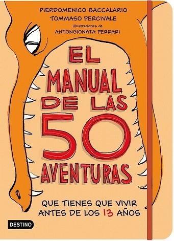 MANUAL DE LAS 50 AVENTURAS QUE TIENES QUE VIVIR ANTES DE LOS 13 AÑOS, EL | 9788408181958 | BACCALARIO, PIERDOMENICO; PERCIVALE, TOMMASO | Llibreria Drac - Librería de Olot | Comprar libros en catalán y castellano online