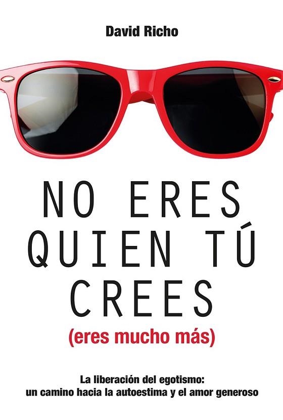 NO ERES QUIEN TÚ CREES ( ERES MUCHO MÁS) | 9788427140882 | RICHO, DAVID | Llibreria Drac - Llibreria d'Olot | Comprar llibres en català i castellà online