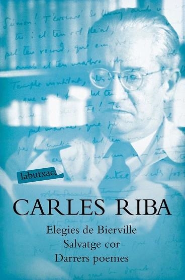 ELEGIES DE BIERVILLE / SALVATGE COR / DARRERS POEMES | 9788417031633 | RIBA, CARLES | Llibreria Drac - Llibreria d'Olot | Comprar llibres en català i castellà online