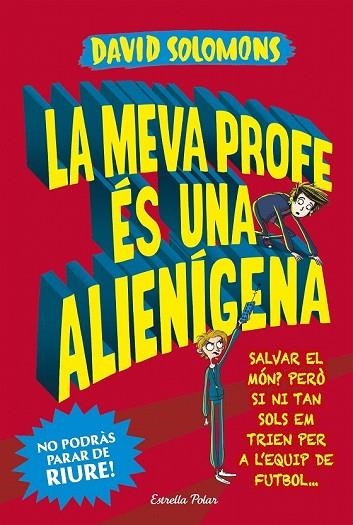 MEVA PROFE ÉS UNA ALIENÍGENA, LA (EL MEU GERMA ES UN SUPERHEROI 2) | 9788491374794 | SOLOMONS, DAVID | Llibreria Drac - Llibreria d'Olot | Comprar llibres en català i castellà online