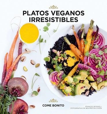 PLATOS VEGANOS  (COME BONITO) | 9788416890477 | BOSWELL, FRANCES;  COSTA, BEATRIZ DA | Llibreria Drac - Llibreria d'Olot | Comprar llibres en català i castellà online