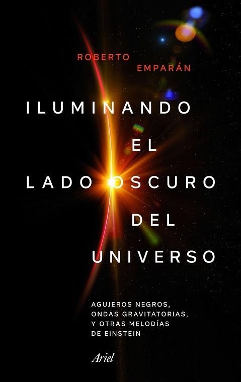 ILUMINANDO EL LADO OSCURO DEL UNIVERSO | 9788434427310 | EMPARAN, ROBERTO | Llibreria Drac - Llibreria d'Olot | Comprar llibres en català i castellà online