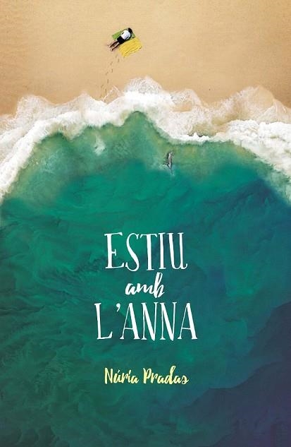 ESTIU AMB L'ANNA, UN | 9788466143653 | PRADAS, NÚRIA | Llibreria Drac - Llibreria d'Olot | Comprar llibres en català i castellà online