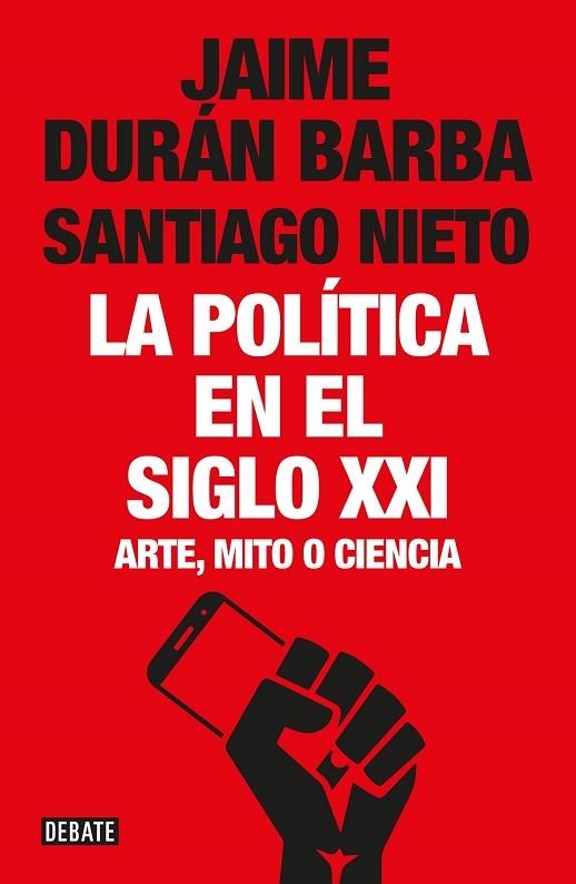 POLÍTICA EN EL SIGLO XXI, LA | 9788499928548 | DURÁN BARBA, JAIME; NIETO, SANTIAGO | Llibreria Drac - Llibreria d'Olot | Comprar llibres en català i castellà online