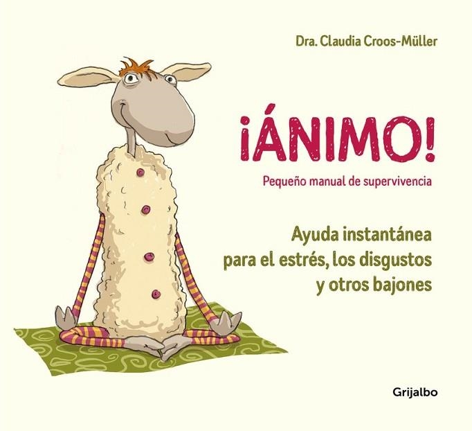 ÁNIMO! AYUDA INSTANTÁNEA PARA EL ESTRÉS, LOS DISGUSTOS Y OTROS BAJONES | 9788416895595 | CROOS-MÜLLER, CLAUDIA | Llibreria Drac - Llibreria d'Olot | Comprar llibres en català i castellà online