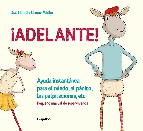 ADELANTE! AYUDA INSTANTÁNEA PARA EL MIEDO, EL PÁNICO Y LAS PALPITACIONES | 9788416895588 | CROOS-MÜLLER, CLAUDIA | Llibreria Drac - Llibreria d'Olot | Comprar llibres en català i castellà online