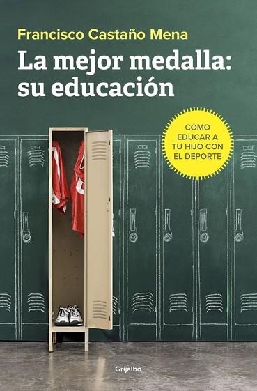 MEJOR MEDALLA, LA: SU EDUCACIÓN | 9788425355813 | CASTAÑO, FRANCISCO | Llibreria Drac - Llibreria d'Olot | Comprar llibres en català i castellà online