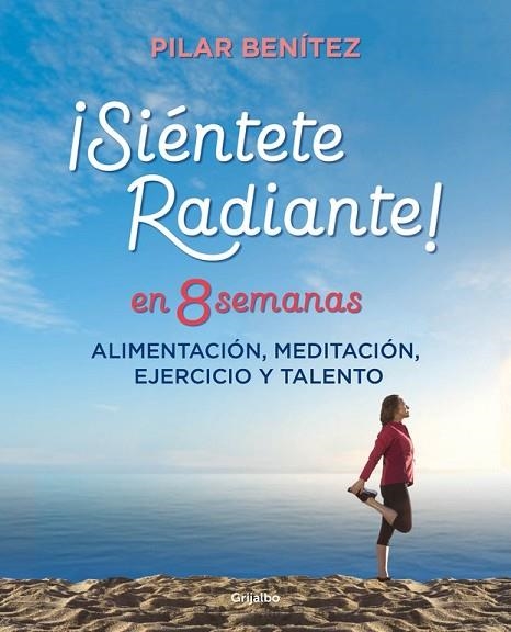 SIÉNTETE RADIANTE EN 8 SEMANAS | 9788425355820 | BENÍTEZ, PILAR | Llibreria Drac - Llibreria d'Olot | Comprar llibres en català i castellà online