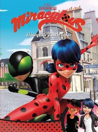 JUEGO DE TIMEBREAKER, EL (MIRACULOUS [PRODIGIOSA LADYBUG]. CÓMIC) | 9788448849733 | AA.DD. | Llibreria Drac - Llibreria d'Olot | Comprar llibres en català i castellà online