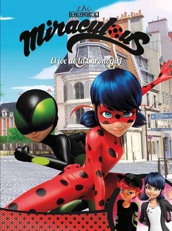 JOC DE LA CHRONOGIRL, EL (MIRACULOUS [PRODIGIOSA LADYBUG]. CÒMIC) | 9788448849740 | AA.DD. | Llibreria Drac - Llibreria d'Olot | Comprar llibres en català i castellà online